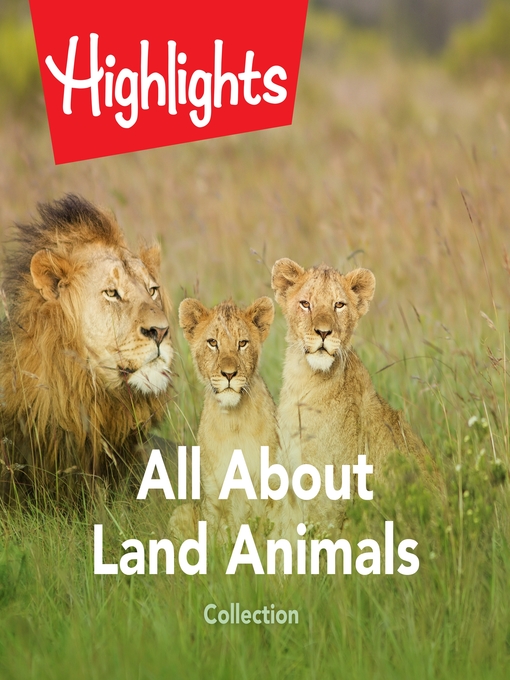 Title details for All About Land Animals Collection by Highlights for Children - Wait list